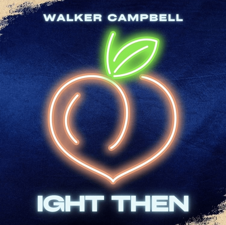 Walker Campbell Drop New Single “Ight Then”