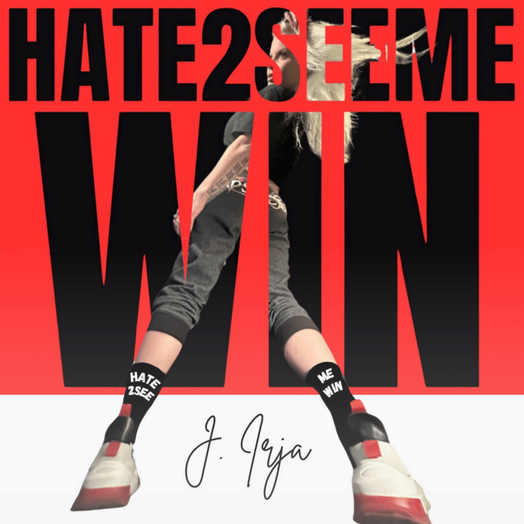 J. Irja holds nothing back with her new single, Hate2SeeMeWin