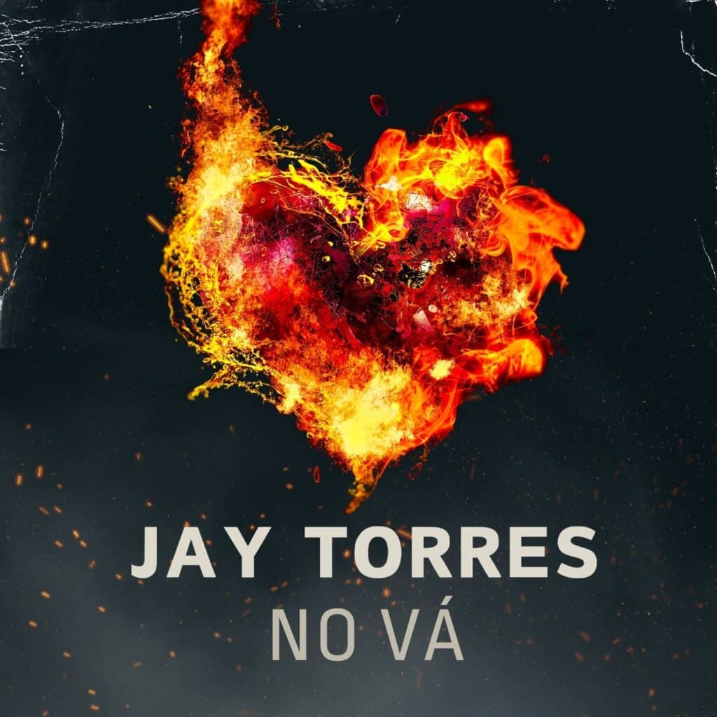 “No Va" Marks a New Chapter for Jay Torres