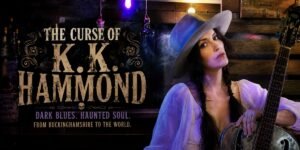 The Curse of K.K. Hammond, Where the Old Blues Finds a New Darkness