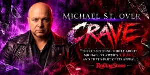 Michael St. Over’s “Crave” Finds the Sweet Spot Between Lust, Obsession, and Hard-Rock Excess