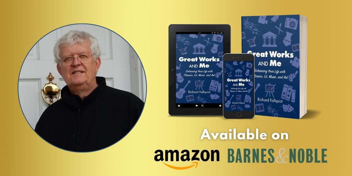 Richard Fallquist Turns a Lifelong Curiosity Into a Guide for Discovering the Great Works of Literature, Art, and Music
